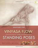 Yoga Mat Companion 1: Anatomy for Vinyasa Flow and Standing Poses Bandha Yoga
