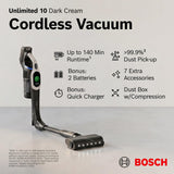 Bosch Unlimited 10 Cordless Stick Vacuum Cleaner - 2 Batteries Included, Up to 140 Min Total, Bendable Tube, Fast Charger, Pet Hair, Hard Floors and Carpets, 7 Accessories, Dark Cream