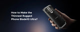 DOOGEE Blade10 Ultra Rugged Phone 6.56'' Display 10.7mm Ultra-thin